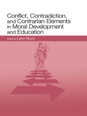 cover image of Conflict, Contradiction, and Contrarian Elements in Moral Development and Education